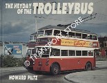 Book cover of The Heyday of the Trolleybus  by PILTZ, Howard & LUMB, Geoff 